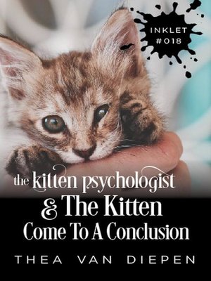 cover image of The Kitten Psychologist and the Kitten Come to a Conclusion
